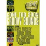 Ed Sullivan's Rock'n'Roll Classics - Gone Too Soon / Groovy Sounds (DVD)