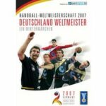 Handball-Weltmeisterschaft 2007 - Deutschland Weltmeister (DVD)