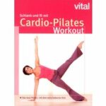 Schlank und fit mit Cardio-Pilates Workout (DVD)