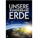Unsere wunderbare Erde - Disc 1 - Die Erde - Ein Planet in Bewegung / Die Erde nimmt Gestalt an (DVD