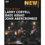 Three Guitars - Larry Coryell, Badi Assad & John Abercrombie (DVD)
