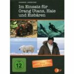 Im Einsatz für Orang Utans, Haie und Eisbären (DVD)
