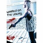 Wasted on the Young (Blu-ray)