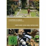 Chapeau Claque & Abschied von den Fröschen (DVD)