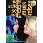 Wer schön sein will, muss reisen (DVD)