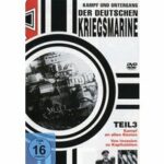 Kampf und Untergang der deutschen Kriegsmarine - Teil 3 (DVD)