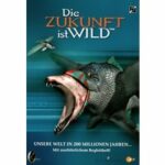 Die Zukunft ist wild - Unsere Welt in 200 Millionen Jahren (DVD)