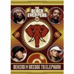 The Black Eyed Peas - Behind the Bridge to Elephunk (DVD)