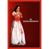 Die Bartholomäusnacht 1 Die Bartholomäusnacht