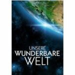 Unsere wunderbare Welt