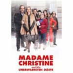Madame Christine und ihre unerwarteten Gäste