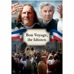 Bon Voyage, ihr Idioten