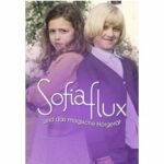 Sofia Flux und das magische Hörgerät - Episode 1 - Die Wasserbombe