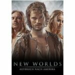 New Worlds - Aufbruch nach Amerika