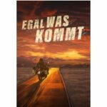 Egal was kommt