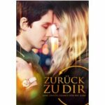 Zurück zu dir - Eine zweite Chance für die Liebe