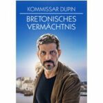 Kommissar Dupin 8 - Bretonisches Vermächtnis