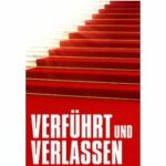 Verführt und verlassen