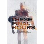 These Final Hours