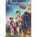 Children Who Chase Lost Voices