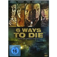 6 Ways to Die 1 6 Ways to Die