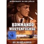 Kommando Wüstenfüchse - Unternehmen Wüstenfuchs - Erstauflage unter dem Titel 'Kommando Wüstenfüchse