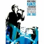 Heinz Rudolf Kunze + Verstärkung - Dabeisein ist alles (DVD)