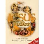 Jesus von Nazareth - Sein Leben in Kunst und Musik (DVD)