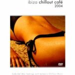 Ibiza Chillout Cafe 2004 (DVD)