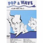 Pop & Wave - Clip Mix No. 2 (DVD)