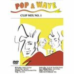 Pop & Wave - Clip Mix No. 1 (DVD)