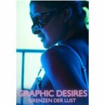 Graphic Desires - Grenzen der Lust