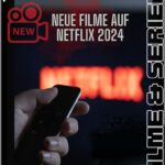 Entdecken Sie die Highlights: Neue Filme auf Netflix 2024